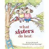 What Sisters Do Best: (Big Sister Books for Kids, Sisterhood Books for Kids, Sibling Books for Kids) (What Brothers/Sisters Do Best)
