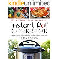 Instant Pot Cookbook: Instant Dinners for Busy Lifestyles: Fast & Easy Recipes That Bring Your Family Back to the Table book cover Instant Pot Cookbook: Instant Dinners for Busy Lifestyles: Fast & Easy Recipes That Bring Your Family Back to the Table book cover