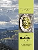 The Basque Book: A Love Letter in Recipes from the Kitchen of Txikito