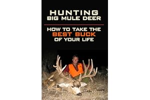 Hunting Big Mule Deer: How to Take the Best Buck of Your Life