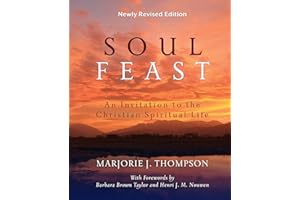 Soul Feast, Newly Revised Edition: An Invitation to the Christian Spiritual Life