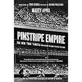 Pinstripe Empire: The New York Yankees from Before the Babe to After the Boss