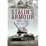Stalin's Armour, 1941–1945: Soviet Tanks at War