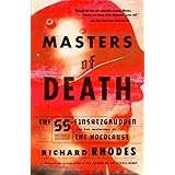 Masters of Death: The SS-Einsatzgruppen and the Invention of the Holocaust