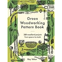 GREEN WOODWORKING　A Hands-On Approach Green Woodworking: A Hands-on Approach - Drew Langsner