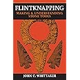 Flintknapping: Making and Understanding Stone Tools