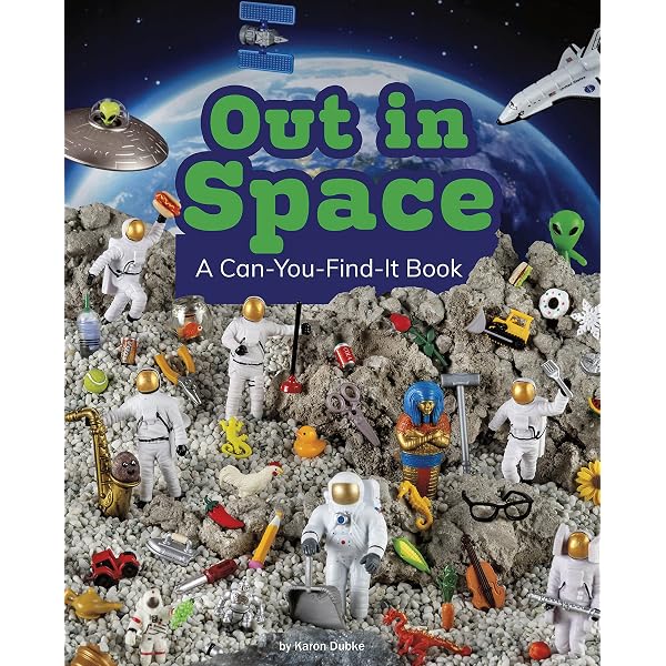 Out in Space: A Can-You-Find-It Book: Dubke, Karon: 9781977133151