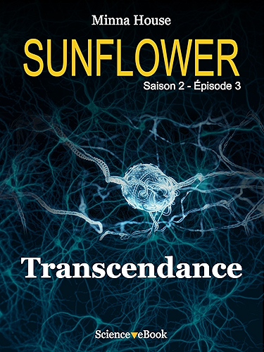 Download Sunflower - Transcendance: Saison 2 Episode 3 (Sunflower Saison 2) PDF