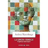 La lingua geniale: 9 ragioni per amare il greco (Italian Edition) book cover