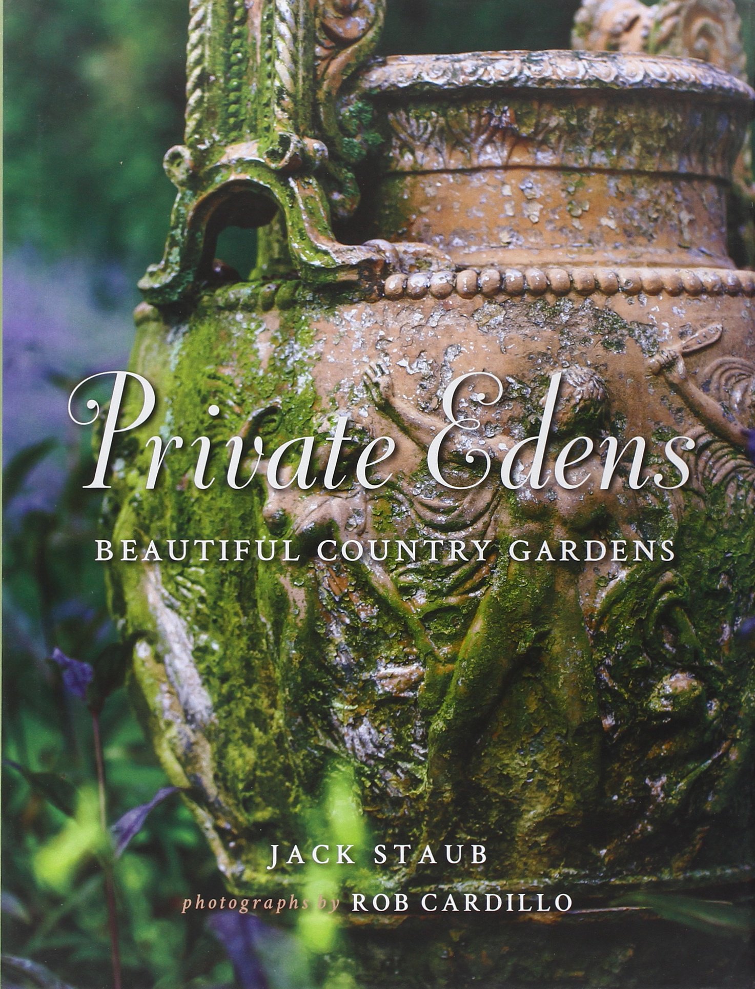 best amazon outdoor living books on Amazon Com Private Edens Beautiful Country Gardens 9781423621089 Staub Jack Cardillo Rob Books