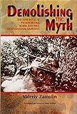 Demolishing the Myth: The Tank Battle at Prokhorovka, Kursk, July 1943: An Operational Narrative