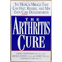 The Arthritis Cure: The Medical Miracle That Can Halt, Reverse, and May Even Cure Osteoarthritis