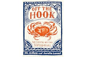 Off the Hook: Essential West Coast Seafood Recipes