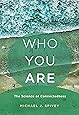 Who You Are: The Science of Connectedness (The MIT Press)