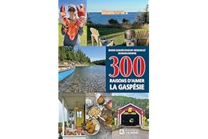 300 raisons d'aimer la Gaspésie (French Edition)