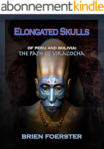 Download Elongated Skulls Of Peru And Bolivia: The Path Of Viracocha (English Edition) PDF