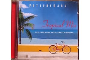 Pottery Barn - Tropical Mix (The Essential Latin Party Grooves)