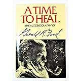 A Time to Heal: The Autobiography of Gerald R. Ford