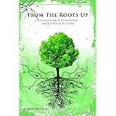 From The Roots Up: A Closer Look at Compassion and Justice in Missions