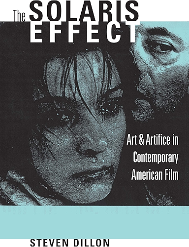 Download The Solaris Effect: Art and Artifice in Contemporary American Film (English Edition) PDF