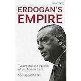 Erdogan's Empire: Turkey and the Politics of the Middle East