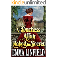 A Duchess Affair Baked in Secret: A Historical Regency Romance Novel book cover