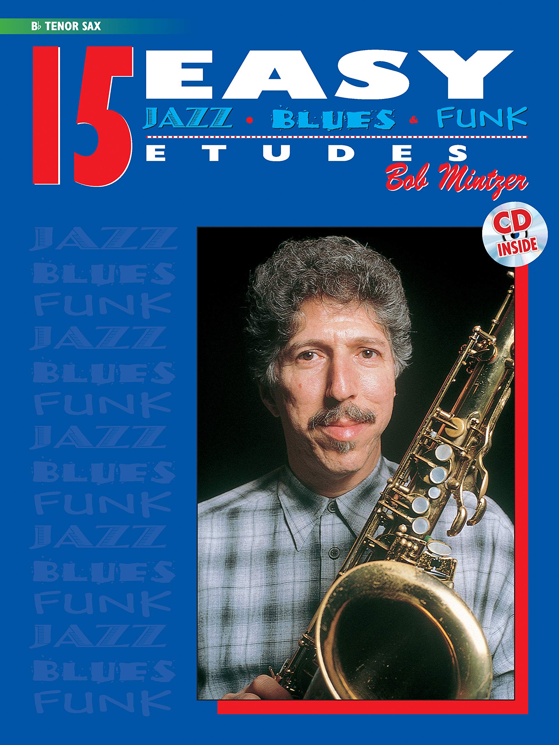 15 Easy Jazz Blues Funk Etudes B Flat Tenor Sax Incl Cd B Flat Tenor Sax Book Online Audio Instrumental Series Amazon De Mintzer Bob Fremdsprachige Bucher