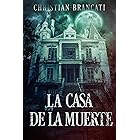 La Casa de la Muerte: Libros de Terror (Spanish Edition)