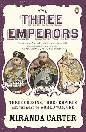 Download The Three Emperors: Three Cousins, Three Empires and the Road to World War One PDF