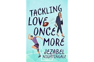Tackling Love Once More: A steamy single dad Aussie Rules romance (Bayview Monarchs)