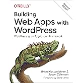 Building Web Apps with WordPress: WordPress as an Application Framework