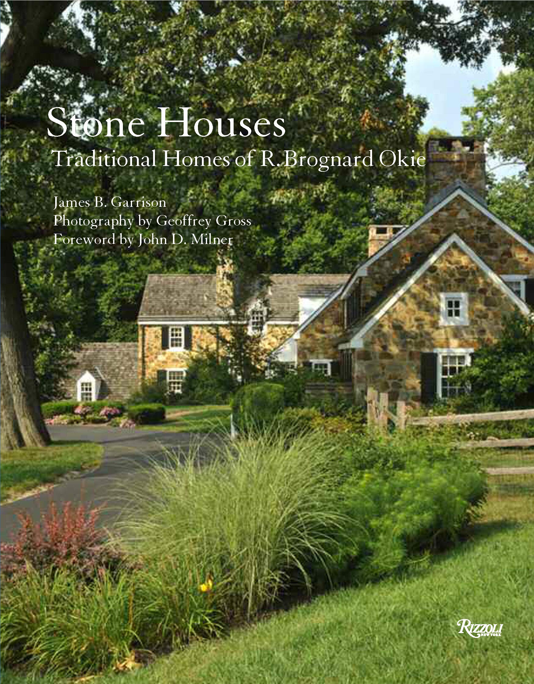 Stone Houses Traditional Homes Of R Brognard Okie Garrison James B Milner John D Gross Geoffrey Amazon De Bucher