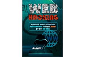WEB Hacking: Apprenez à tester la sécurité des applications Web comme un hacker pro avec Kali Linux (Hacking Pour Débutant t.