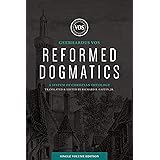 Reformed Dogmatics (Single Volume Edition): A System of Christian Theology