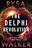 The Delphi Revolution: The Delphi Trilogy, Book 3