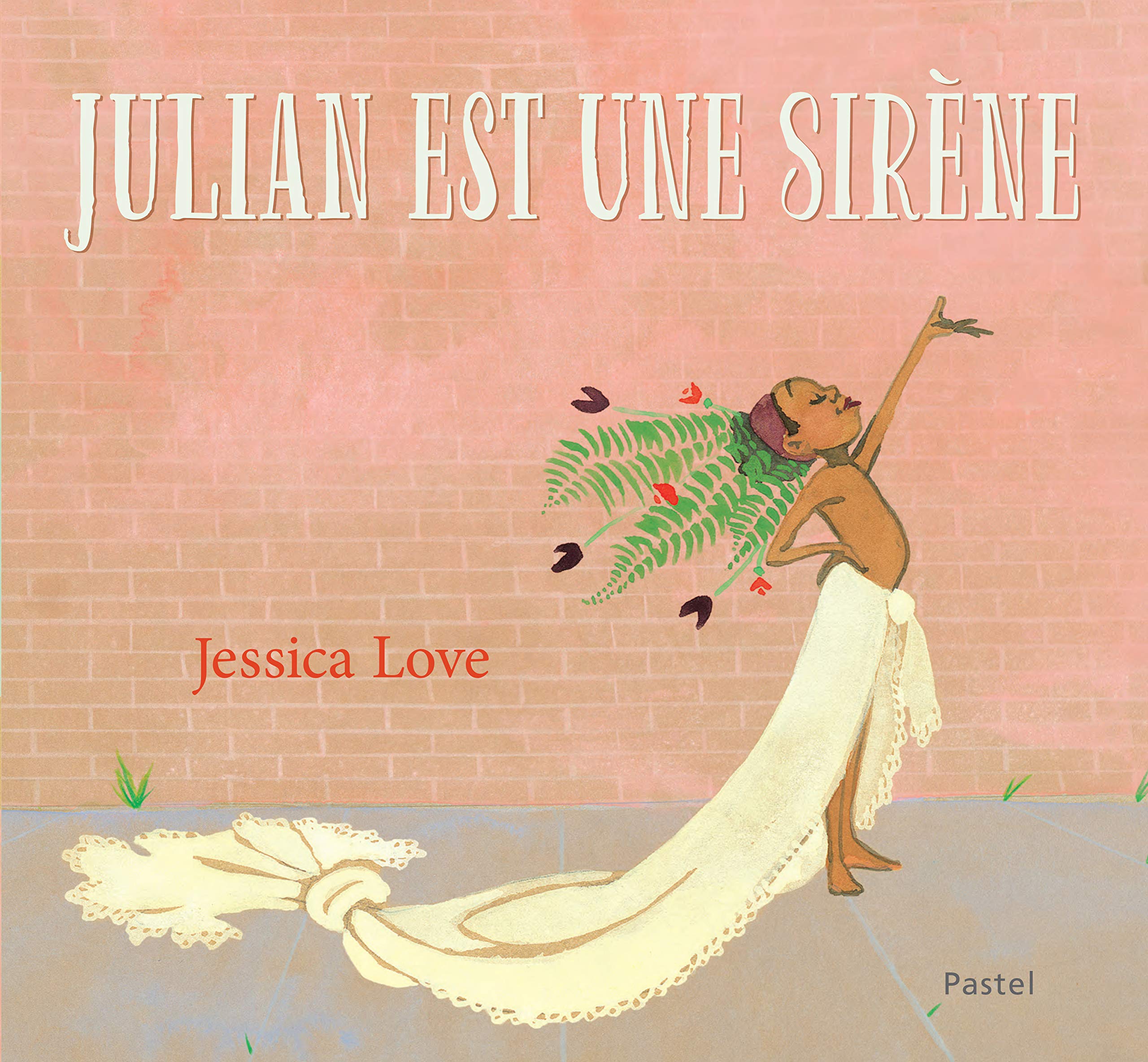Julian Est Une Sirene Pastel French Edition Love Jessica Amazon Com Books