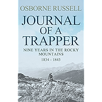 Journal Of A Trapper: Nine Years in the Rocky Mountains, 1834-1843 book cover