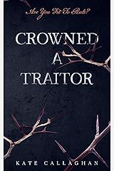 Crowned A Traitor: A Hellish Fairytale (#1) Kindle Edition