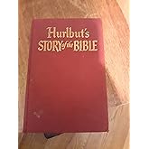 Hurlbut's Story of the Bible (For Young and Old)