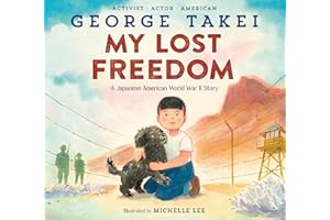 My Lost Freedom: A Japanese American World War II Story