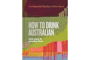 How to Drink Australian: An Essential Modern Wine Book