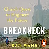 Breakneck: China's Quest to Engineer the Future
