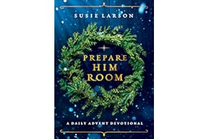 Prepare Him Room: A Daily Advent Devotional and Christmas Bible Study – Thoughtful Christian Gift for the Holiday Season