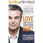 Love Like You've Never Been Hurt: Hope, Healing and the Power of an Open Heart