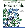 Creative Coloring Botanicals: Art Activity Pages to Relax and Enjoy! (Design Originals) 30 Designs of Flowers, Vines, Leaves, Plants, & More, with Extra-Thick Perforated Paper & Beginner-Friendly Tips