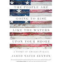 The People Are Going to Rise Like the Waters Upon Your Shore: A Story of American Rage