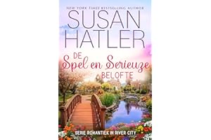 De Spel en Serieuze Belofte: Fake Dating, Tweede Kansen & Feelgood-Romance (Romantiek in River City Book 2) (Dutch Edition)