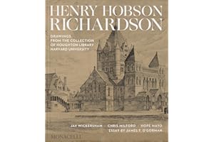 Henry Hobson Richardson: Drawings from the Collection of Houghton Library, Harvard University