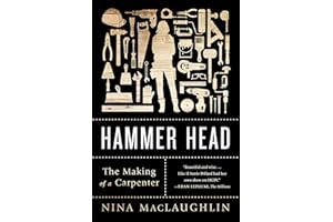Hammer Head: The Making of a Carpenter