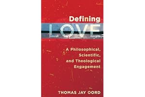 Defining Love: A Philosophical, Scientific, and Theological Engagement